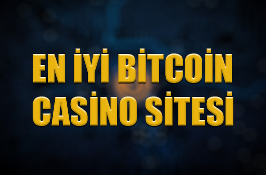 En iyi bitcoin casino sitesi