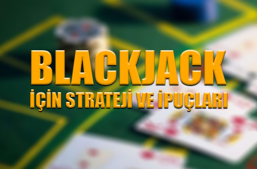 Blackjack için strateji ve ipuçları